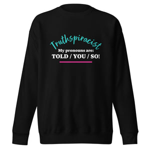 Tinfoil Truthspiracist Unisex Premium Sweatshirt